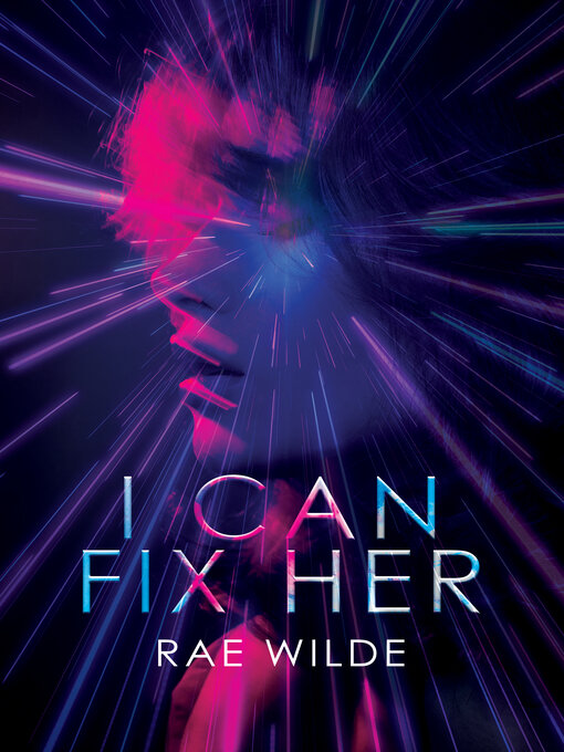 Title details for I Can Fix Her by Rae Wilde - Wait list